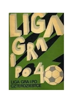 Liga gra i po czterdziestce