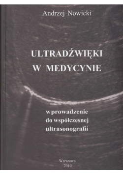 Ultradźwięki w medycynie. Wprowadzenie do współczesnej ultrasonografii.