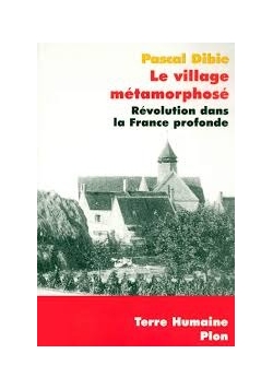 Le village metamorphose Revolution dans la France profonde