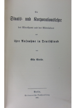 Die staats und korporationslehre des Alterthums und des Mittelalters und ihre Uufnahme in Deutschland, 1881 r.