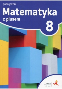 Matematyka z plusem 8 Podręcznik
