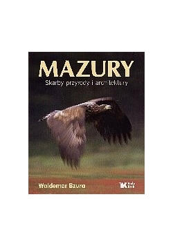 Mazury. Skarby przyrody i architektury