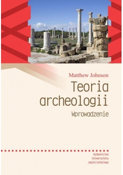 Teoria archeologii. Wprowadzenie