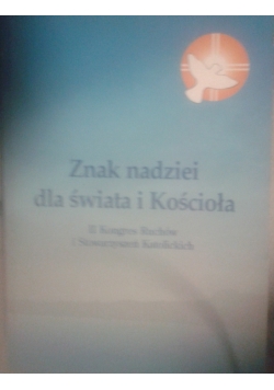 Znak nadziei dla świat a i Kościoła. II Kongres Ruchów i Stowarzyszeń Katolickich