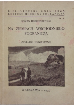 Na ziemiach wschodniego pogranicza, 1937 r.