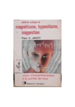 Methode pratique de magnetisme hypnotisme suggestion