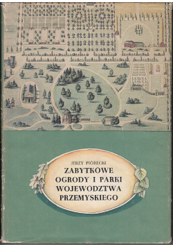 Zabytkowe ogrody i parki województwa przemyskiego