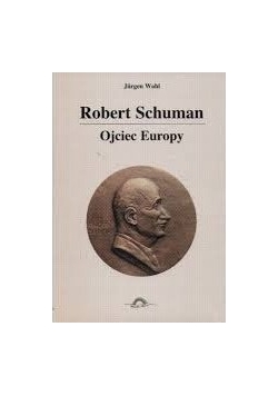 Robert Schuman ojciec Europy, Nowa