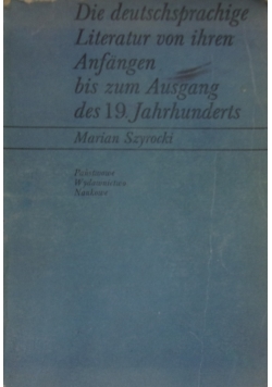 Die deutschsprachige Literatur von ihren Anfangen bis zum Ausgang des 19 Jahrhunderts