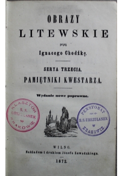 Obrazy litewskie Serya Trzecia Pamiętniki Kwestarza 1872 r
