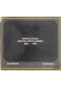 Współczesna grafika wrocławska 1945-1965