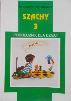 Szachy 3. Podręcznik dla dzieci