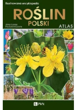 Ilustrowana encyklopedia roślin Polski Atlas