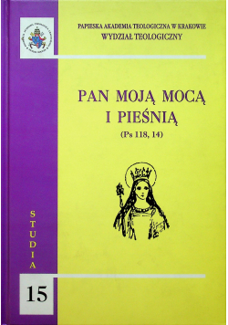 Pan moją mocą i pieśnią