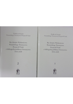 Rys dziejów wydawnictwa Poznańskiego Towarzystwa Przyjaciół Nauk z bibliografią publikacji Towarzystwa 1856-2008 Tom I-II