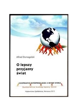 O lepszy przyjazny świat + autograf Alfreda Domagalskiego