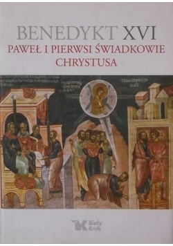 Benedykt XVI Paweł i pierwsi świadkowie Chrystusa
