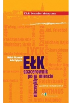 Ełk. Spacerownik po niezwykłym mieście