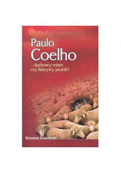 Paulo Coelho  - duchowy mistrz czy fałszywy prorok?