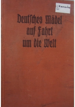 Deutsches Madel auf Fahrt um die Welt, 1932 r.