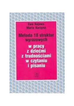 Metoda 18 struktur wyrazowych w pracy z dziećmi z trudnościami w czytaniu i pisaniu Zeszyt ćwiczeń