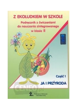 Z Ekoludkiem W Szkole, Klasa II, cz. 1 Ja i przyroda