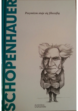 Schopenhauer Pesymizm staję się filozofią