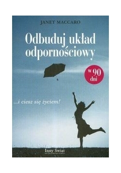 Odbuduj układ odpornościowy i ciesz się życiem