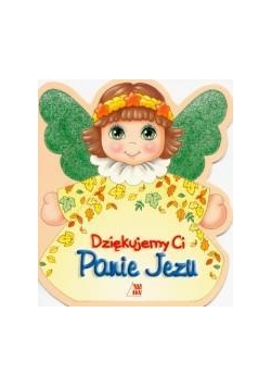 Modlitwy - Dziękujemy Ci Panie Jezu