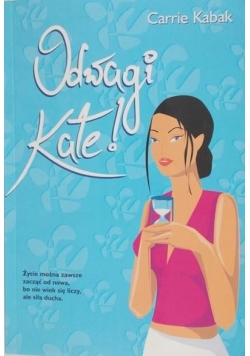 Odwagi Kate!