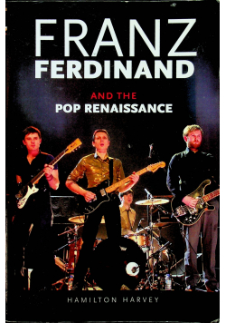 Franz Ferdinand and the pop renaissance