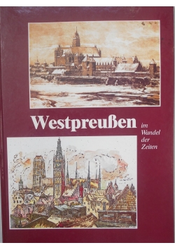 Westpreusen im wandel der zeiten
