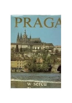 Praga w sercu Europy