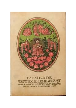 W świecie dziewcząt, ok 1912 r.