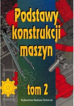 Podstawy konstrukcji maszyn Tom II