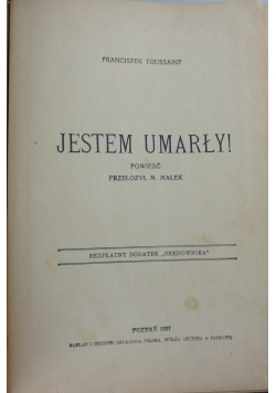 Jestem umarły, 1937 r.