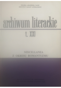 Archiwum literackie t. XXI