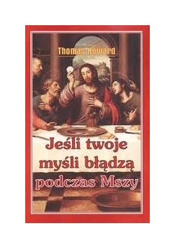 Jeśli Twoje myśli błądzą