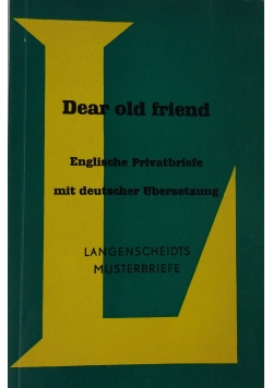 Dear old friend Englische Privatbriefe mit deutscher Ubersetzung