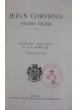 Jezus Chrystus naszym życiem, 1913r.