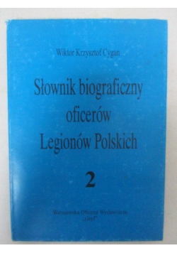 Cygan Wiktor Krzysztof - Słownik biograficzny oficerów Legionów Polskich 2