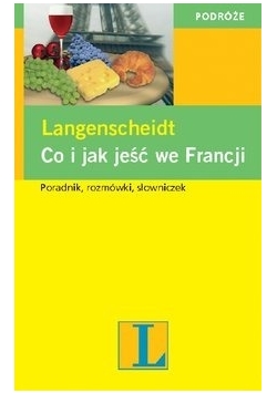 Langenscheidt. Co i jak jeść we Francji