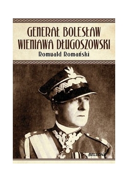 Generał Bolesław. Wieniawa Długoszowski