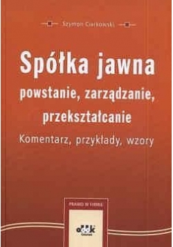 Spółka jawna powstanie zarządzanie przekształcanie