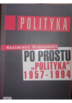 Po prostu "Polityka" 1957-1994