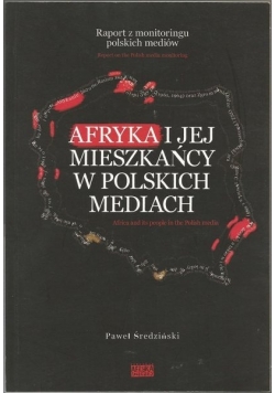 Afryka i jej mieszkańcy w polskich mediach