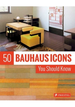 50 Bauhaus Icons You Should Know