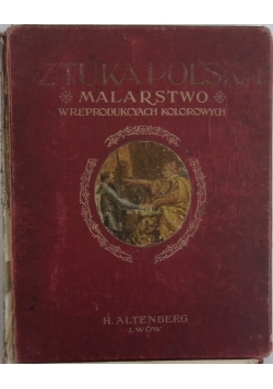 Sztuka Polska. Malarstwo  reprodukcyach kolorowych, ok. 1904 r.