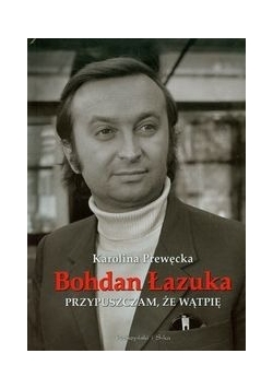 Przypuszczam, że wątpię