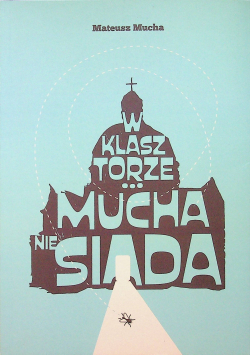 W Klasztorze mucha nie siada autograf  Muchy